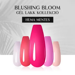 Blushing Bloom Gél Lakk Kollekció