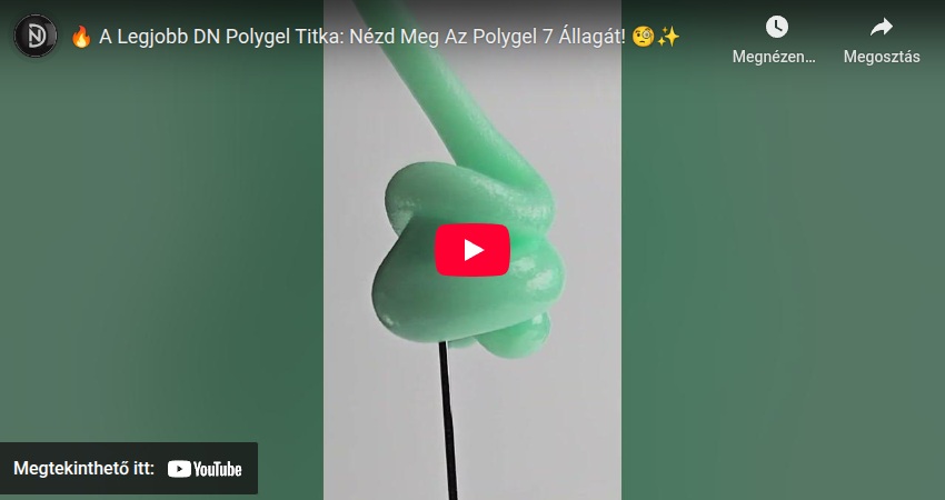 A Legjobb DN Polygel Titka: Nézd Meg Az Polygel 7 Állagát!
